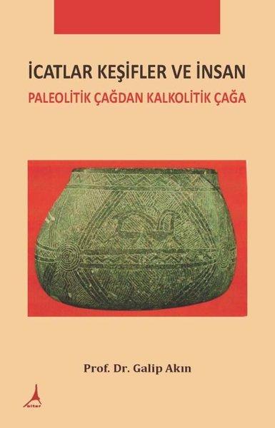 İcatlar Keşifler ve İnsan - Paleolitik Çağdan Kalkolotik Çağa | Alter Yayınları (İnce Kapak) - Resim 1