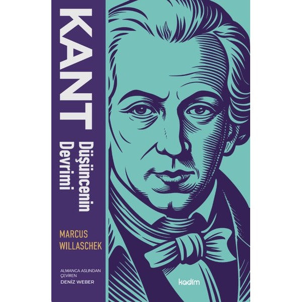 Kant: Düşüncenin Devrimi | Kadim Yayınları (Ciltsiz)