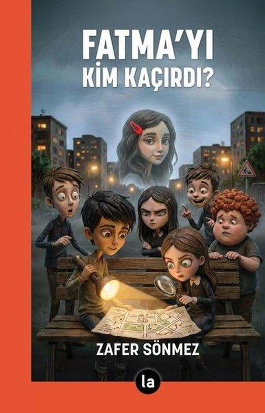 Fatma'yı Kim Kaçırdı? | La Kitap (İnce Kapak)