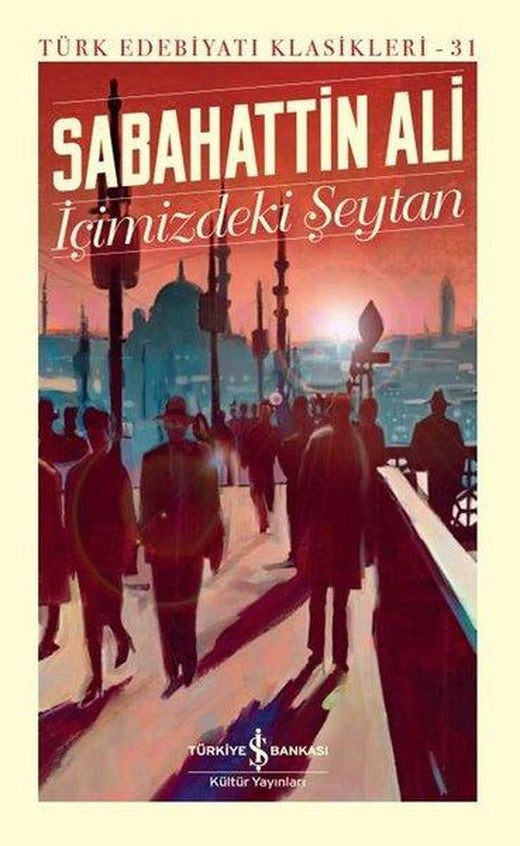 İçimizdeki Şeytan-Türk Edebiyat Klasikleri 31 | İş Bankası Kültür Yayınları (Ciltli)