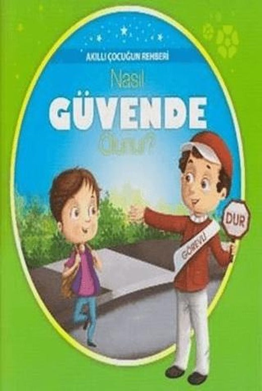 Akıllı Çocuğun Rehberi - Nasıl Güvende Olunur?