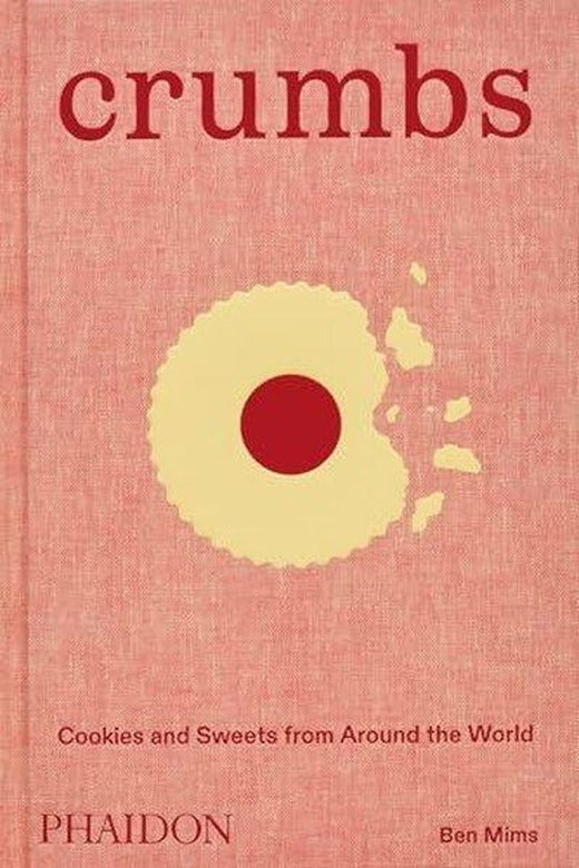 Crumbs : Cookies and Sweets from around the World | Phaidon Press Ltd (Ciltli)