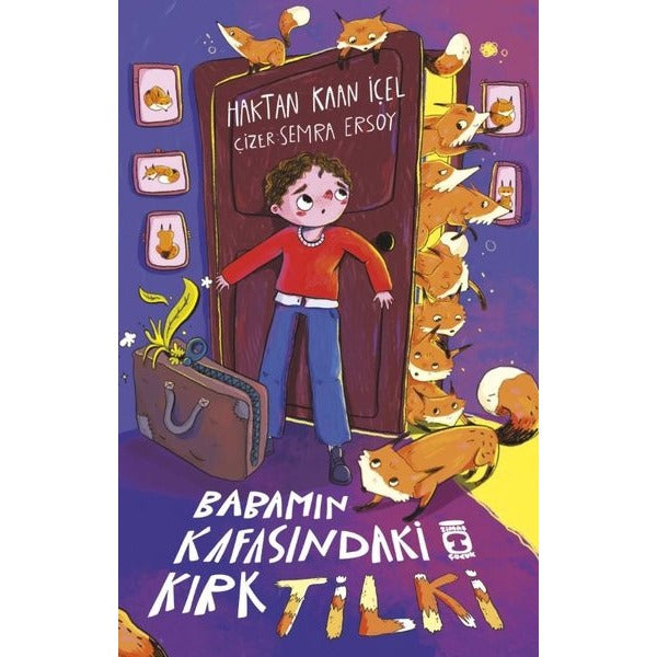 Babamın Kafasındaki Kırk Tilki | Timaş Çocuk (İnce Kapak)