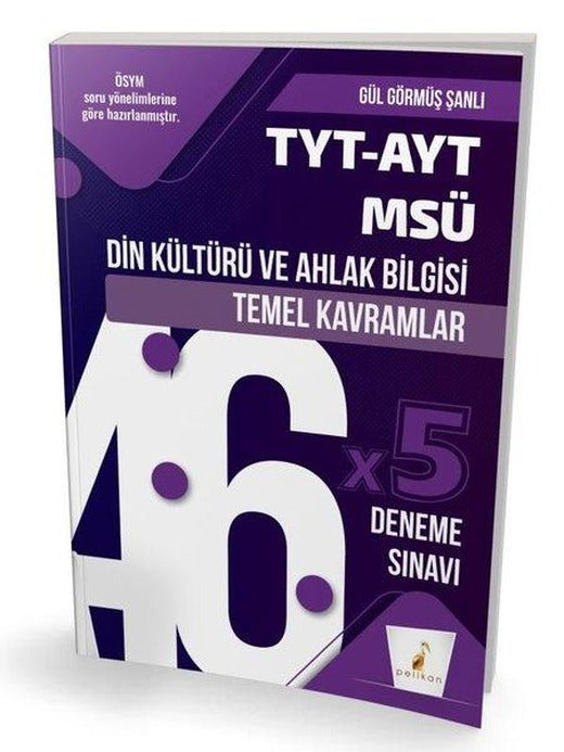 TYT-AYT-MSÜ Din Kültürü ve Ahlak Bilgisi Temel Kavramlar ve 46x5 Deneme Sınavı | Pelikan Yayınları (İnce Kapak)