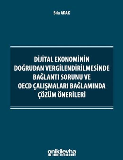Dijital Ekonominin Doğrudan Vergilendirilmesinde Bağlantı Sorunu ve OECD Çalışmaları Bağlamında Çözüm Önerileri | On İki Levha Yayınları (Ciltsiz)