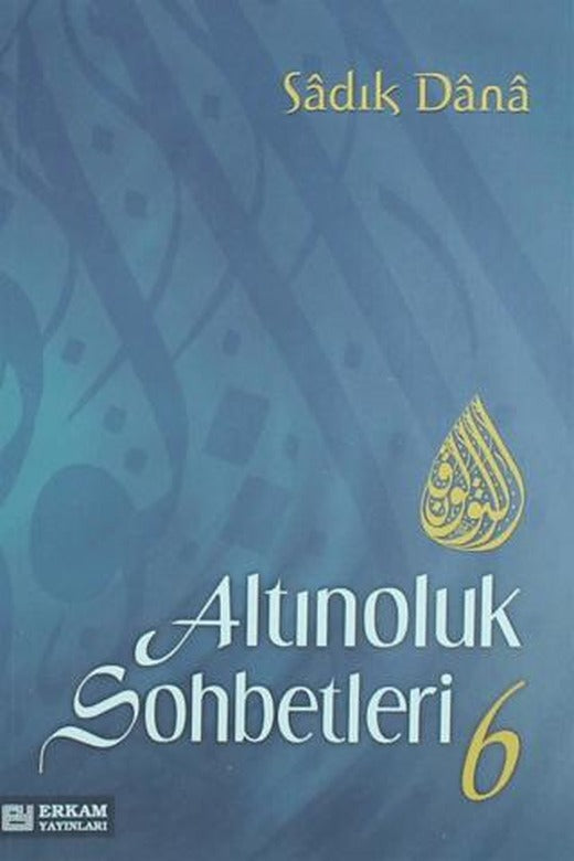 Altınoluk Sohbetleri - 6 | Erkam Yayınları (Ciltsiz)