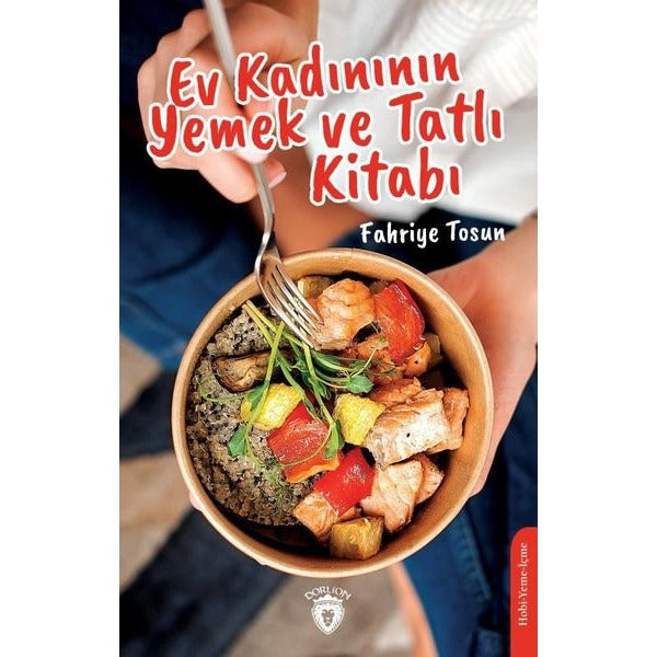 Ev Kadınının Yemek ve Tatlı Kitabı | Dorlion Yayınevi