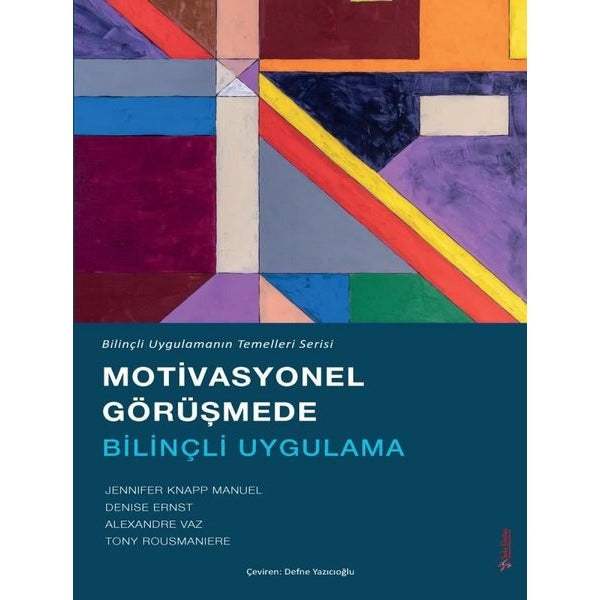 Motivasyonel Görüşmede Bilinçli Uygulama - Bilinçli Uygulamanın Temelleri Serisi | Sola Unitas (İnce Kapak)