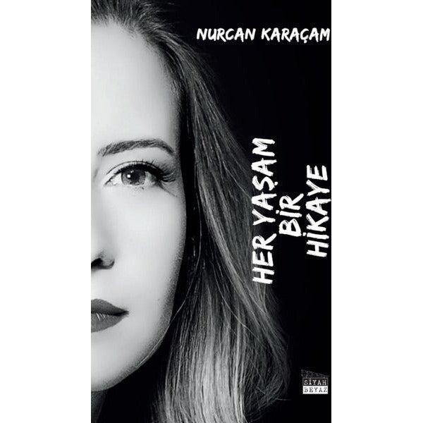 Her Yaşam Bir Hikaye | Siyah Beyaz (İnce Kapak)