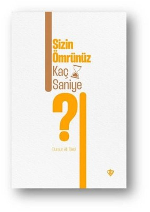 Sizin Ömrünüz Kaç Saniye? | Türkiye Diyanet Vakfı Yayınları (İnce Kapak)