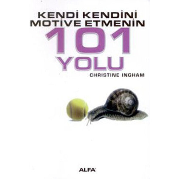 Kendi Kendini Motive Etmenin 101 Yolu