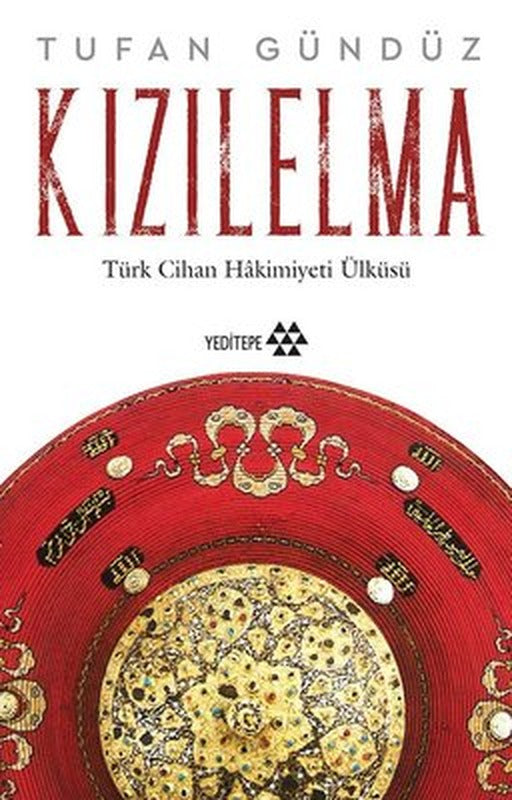 Kızılelma - Türk Cihan Hakimiyeti Ülküsü | Yeditepe Yayınevi