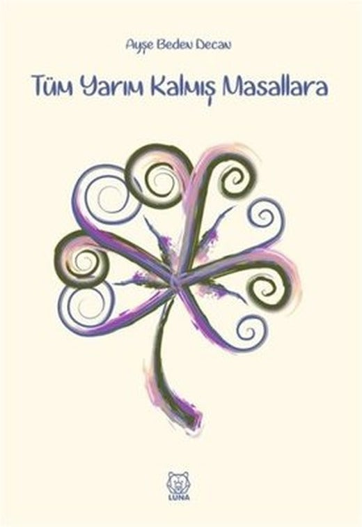 Tüm Yarım Kalmış Masallara | Luna Yayınları