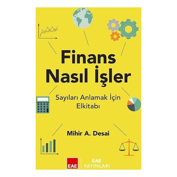 Finans Nasıl İşler? Sayıları Anlamak İçin El Kitabı | EAE Yayınları (İnce Kapak)