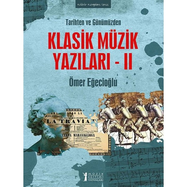 Tarihten ve Günümüzden Klasik Müzik Yazıları 2