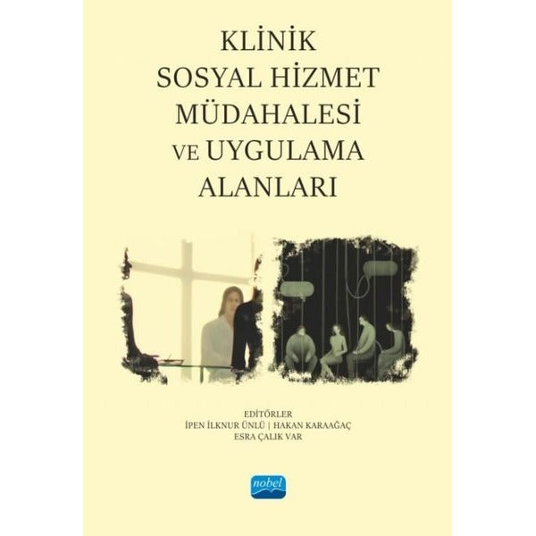 Klinik Sosyal Hizmet Müdahalesi ve Uygulama Alanları | Nobel Akademik Yayıncılık (İnce Kapak)