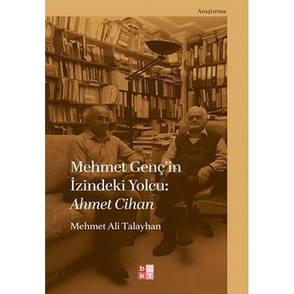 Mehmet Genç'in İzindeki Yolcu: Ahmet Cihan | Babıali Kültür - BKY (İnce Kapak)