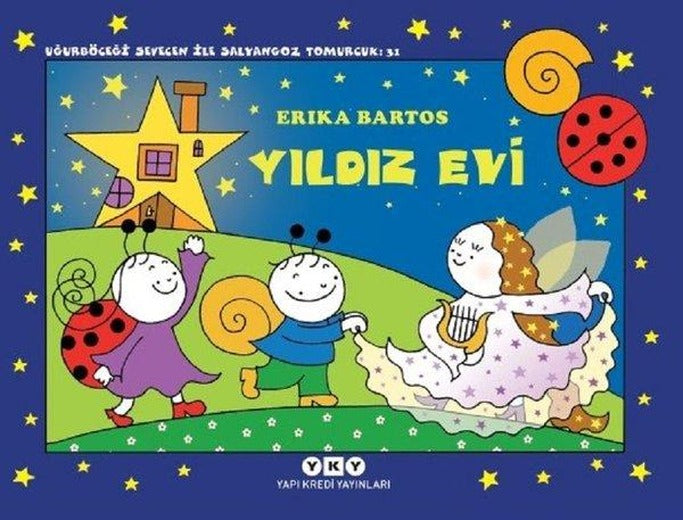 Yıldız Evi 31 - Uğurböceği Sevecen İle Salyangoz Tomurcuk | Yapı Kredi Yayınları (İnce Kapak)