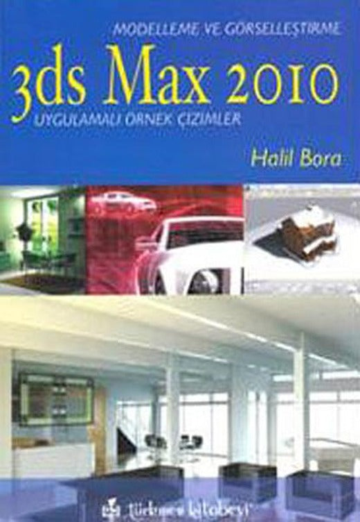 3ds Max 2010 - Modelleme ve Görselleştirme | Türkmen Kitabevi (İnce Kapak)