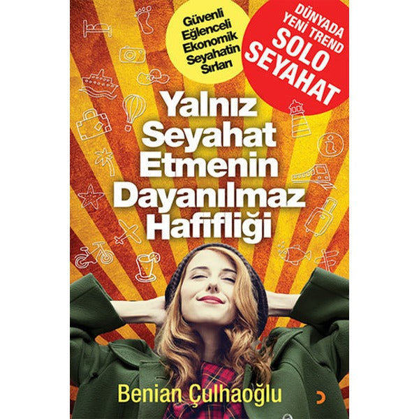 Yalnız Seyahat Etmenin Dayanılmaz Hafifliği | Cinius - Gezi Kitapları Dizisi (İnce Kapak)