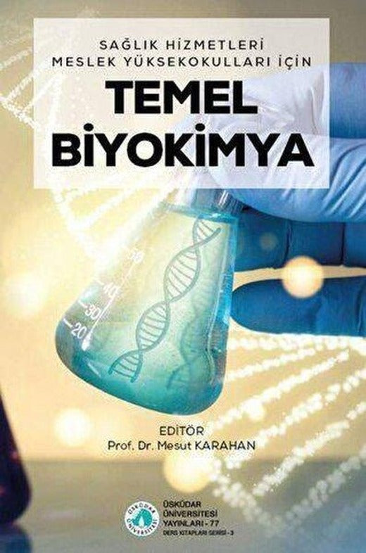 Temel Biyokimya-Sağlık Hizmetleri Meslek Yüksekokulları İçin | Üsküdar Üniversitesi Yayınları (İnce Kapak)