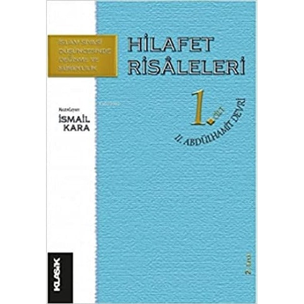 Hilafet Risaleleri 1. Cilt 2. Abdülhamit Devri | Klasik Yayınları (Ciltsiz)