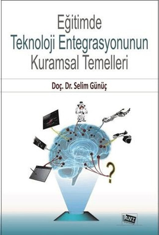 Eğitimde Teknoloji Entegrasyonunun Kuramsal Temelleri