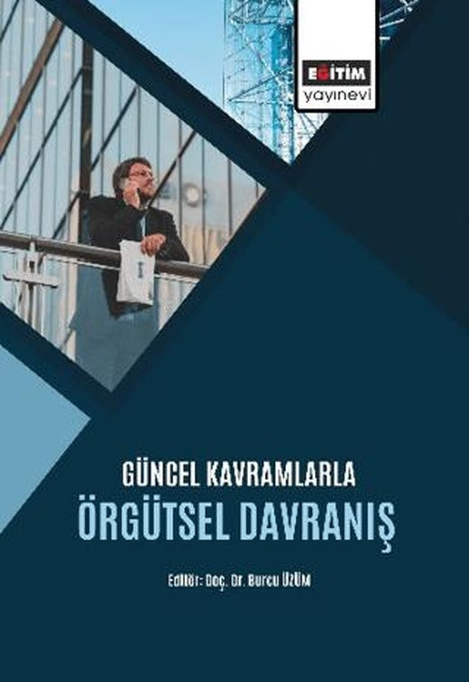 Güncel Kavramlarla Örgütsel Davranış | Eğitim Yayınevi - Bilimsel Eserler (Ciltsiz)