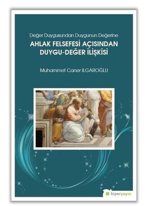 Ahlak Felsefesi Açısndan Duygu-Değer İlişkisi | Hiperlink (İnce Kapak)
