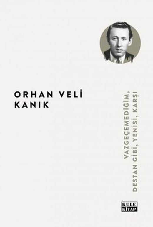 Vazgeçemediğim Destan Gibi Yenisi Karşı | Kule Kitap (İnce Kapak)