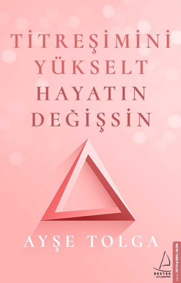 Titreşimi Yükselt Hayatın Değişsin | Destek Yayınları