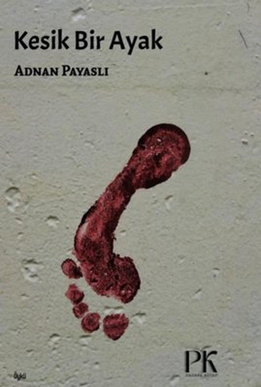 Kesik Bir Ayak | Parma Kitap (İnce Kapak)