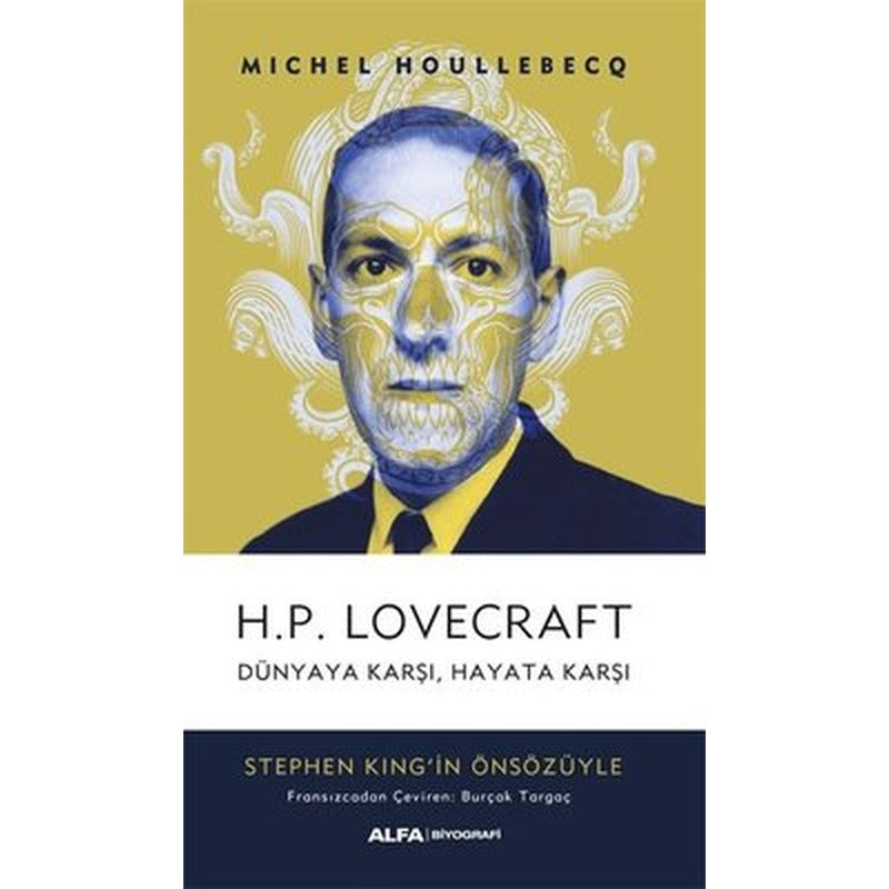 H.P. Lovecraft Dünyaya Karşı Hayata Karşı | Alfa Yayınları