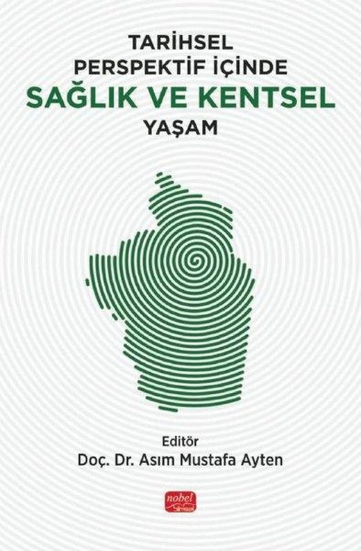 Tarihsel Perspektif İçinde Sağlık ve Kentsel Yaşam | Nobel Bilimsel Eserler (İnce Kapak)