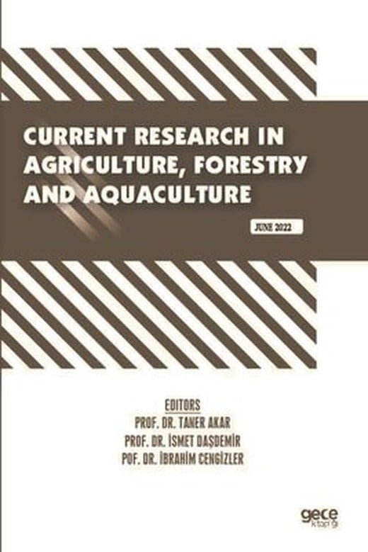 Current Research in Agriculture Forestry and Aquaculture - June 2022 | Gece Kitaplığı