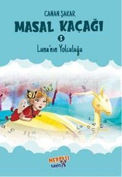 Masal Kaçağı 1 - Luna'nın Yolculuğu | Meraklı Kaşifler Yayınevi (İnce Kapak)