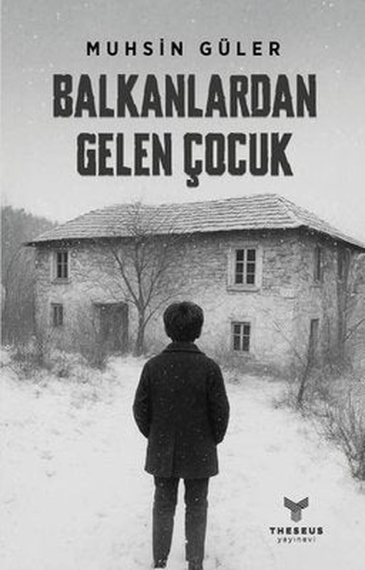Balkanlardan Gelen Çocuk | Theseus Yayınevi (İnce Kapak)