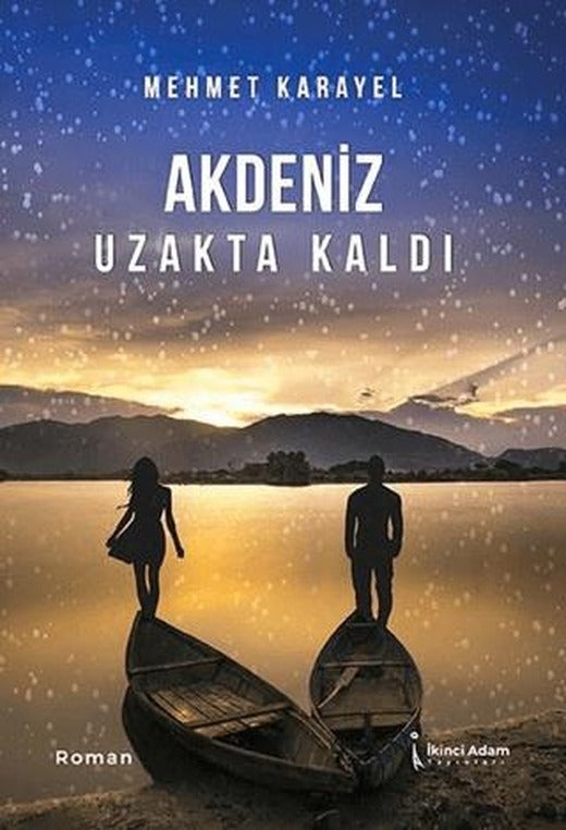 Akdeniz Uzakta Kaldı | İkinci Adam Yayınları (Ciltsiz)