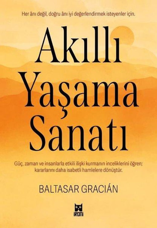 Akıllı Yaşama Sanatı | İroni Kitap (İnce Kapak)