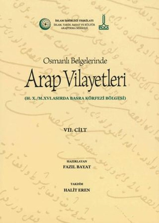 Al-Bilad al-Arabiyya fi al-wathaiq al-Uthmaniyya - Osmanlı Belgelerinde Arap Vilayetleri (Cilt 7) | IRCICA (Ciltsiz)