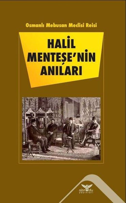 Halil Menteşe'nin Anıları | Altınordu (İnce Kapak)