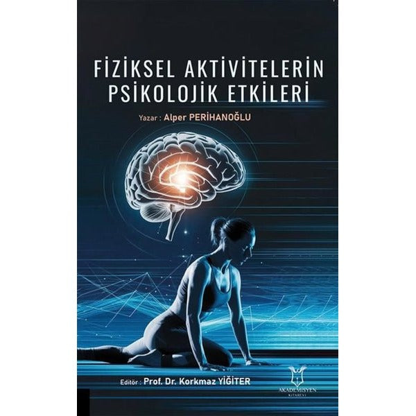 Fiziksel Aktivitelerin Psikolojik Etkileri | Akademisyen Kitabevi (Ciltsiz)