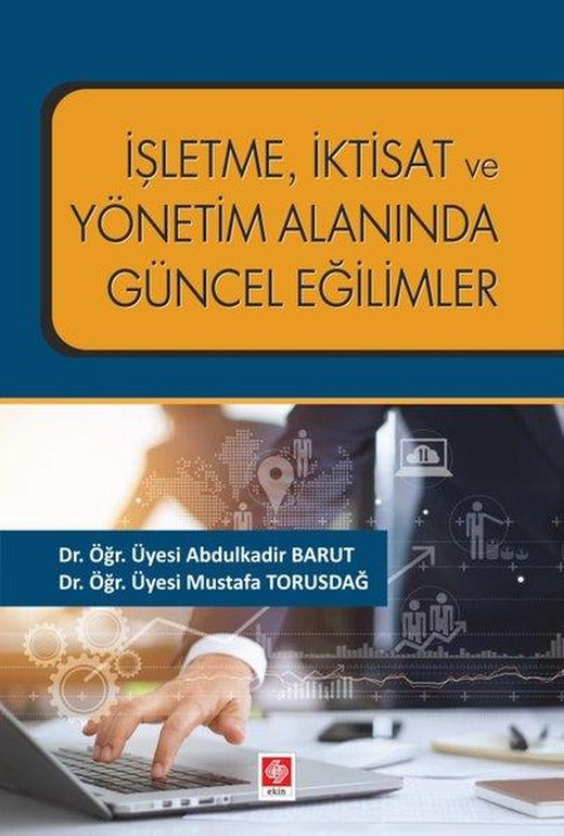 İşletme İktisat ve Yönetim Alanında Güncel Eğilimler | Ekin Basım Yayın (İnce Kapak)