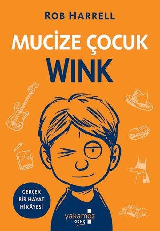Mucize Çocuk Wink | Yakamoz Yayınları (İnce Kapak)