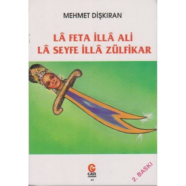 La Feta İlla Ali La Seyfe İlla Zülfikar | Can Yayınları (Ali Adil Atalay)