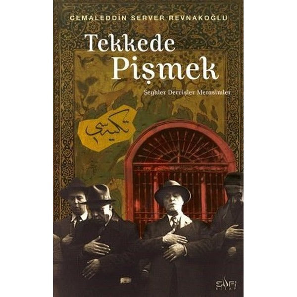 Tekkede Pişmek - Şeyler Dervişler ve Merasimler | Sufi Kitap (İnce Kapak)