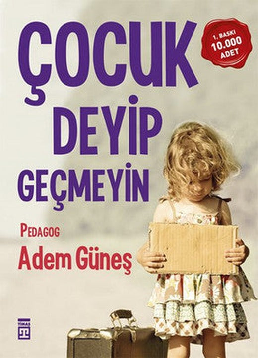 Çocuk Deyip Geçmeyin | Timaş Yayınları