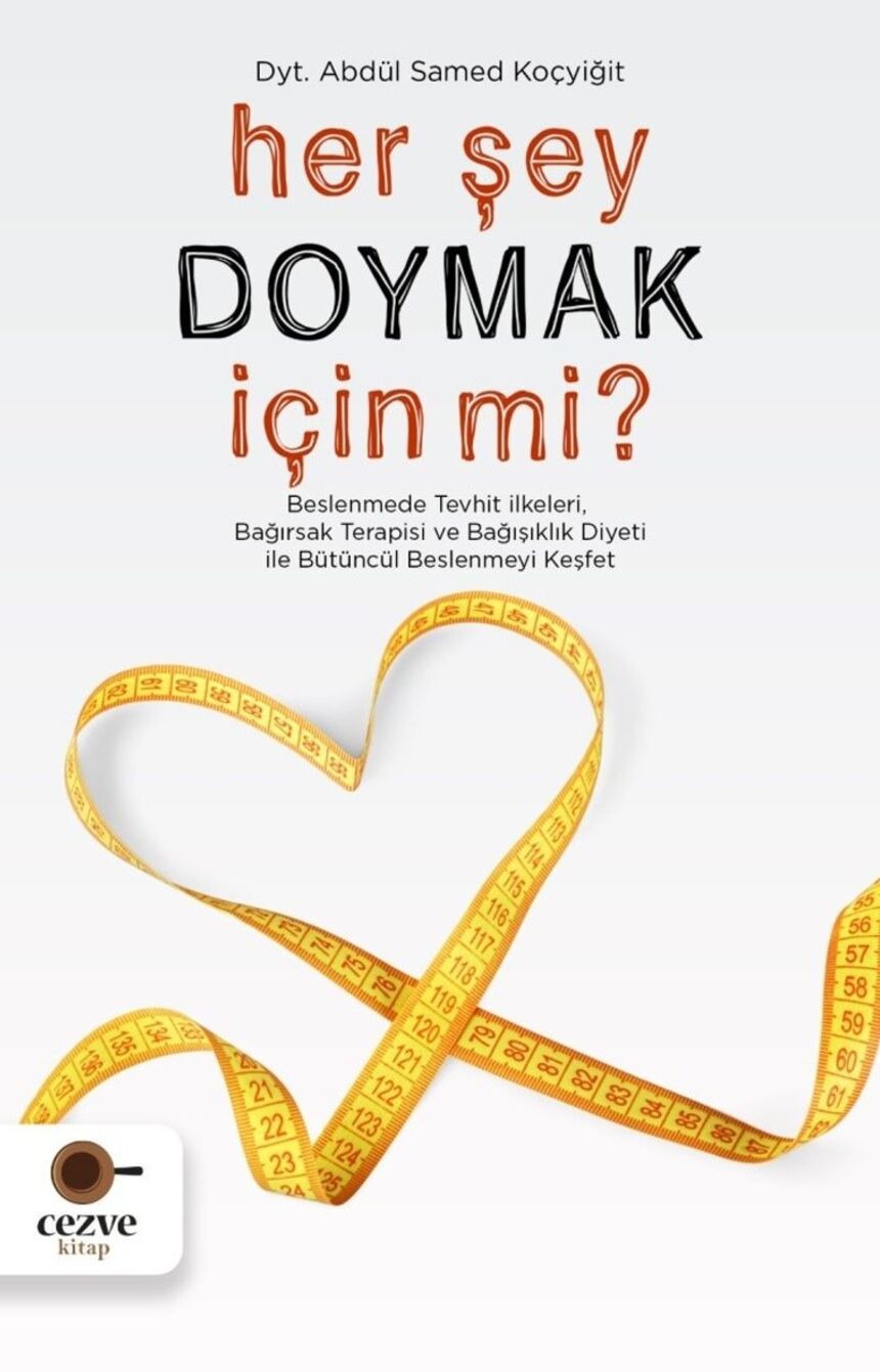 Her Şey Doymak İçin mi? | Cezve Kitap (İnce Kapak)