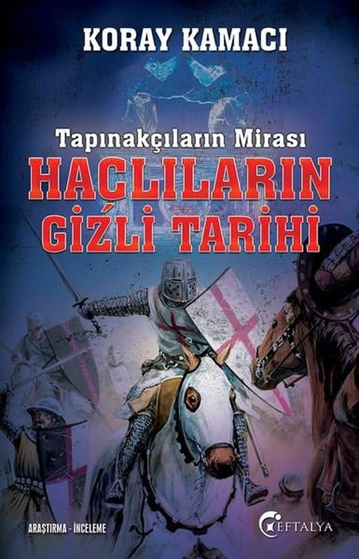 Tapınakçıların Mirası-Haçlıların Gizli Tarihi | Eftalya Yayınları (İnce Kapak)