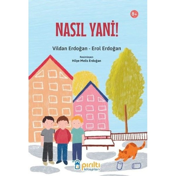 Nasıl Yani! | Pırıltı Kitapları - Erkam (Ciltsiz)